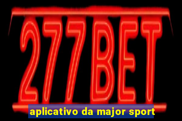 aplicativo da major sport